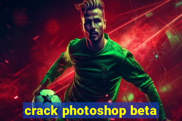 crack photoshop beta